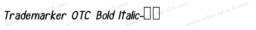 Trademarker OTC Bold ltalic字体转换